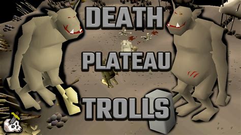 osrs troll death plateau.